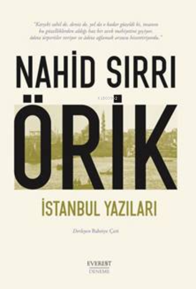Nahid Sırrı Örik ;İstanbul Yazıları - Nahid Sırrı Örik | Yeni ve İkinc