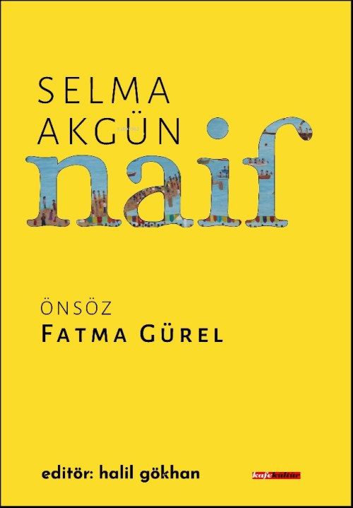 Naif ;Bir Selma Akgün Kitabı - Fatma Gürel | Yeni ve İkinci El Ucuz Ki
