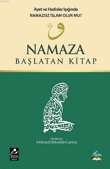 Namaza Başlatan Kitap - Mehmedi Bahaddin Canbaz | Yeni ve İkinci El Uc