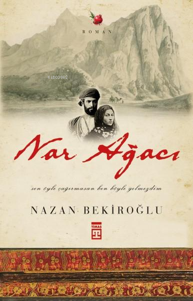 Nar Ağacı - Nazan Bekiroğlu | Yeni ve İkinci El Ucuz Kitabın Adresi