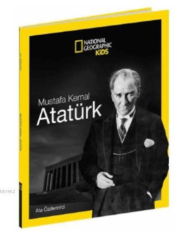National Geographic Kids - Mustafa Kemal Atatürk - Ata Özdemirci | Yen