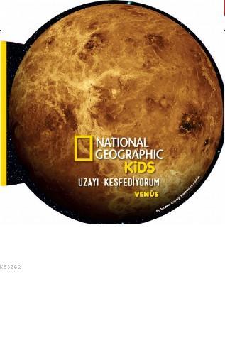 National Geographic Kids- Uzayı Keşfediyorum Venüs - Derya Dinç | Yeni