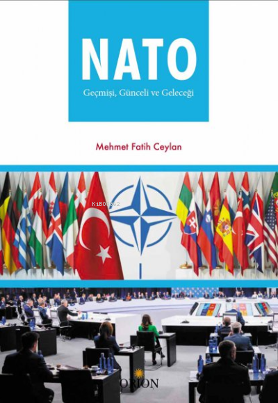 NATO Geçmişi: Günceli ve Geleceği - Mehmet Fatih Ceylan | Yeni ve İkin