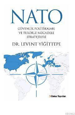 Nato Güvenlik Politikaları ve Terörle Mücadele Stratejileri - Levent Y