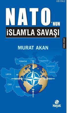 Nato'nun İslam'la Savaşı - Murat Akan | Yeni ve İkinci El Ucuz Kitabı