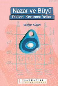 Nazar ve Büyü - Bayram Altan | Yeni ve İkinci El Ucuz Kitabın Adresi