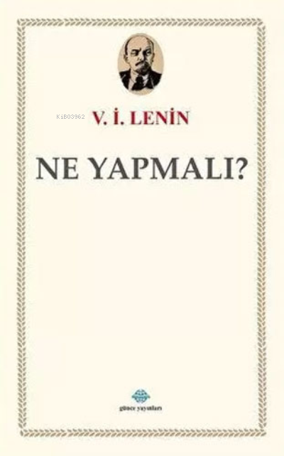 Ne Yapmalı? - Vladimir İlyiç Lenin | Yeni ve İkinci El Ucuz Kitabın Ad