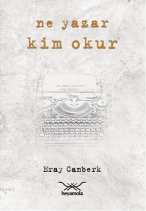 Ne Yazar Kim Okur - Eray Canberk | Yeni ve İkinci El Ucuz Kitabın Adre