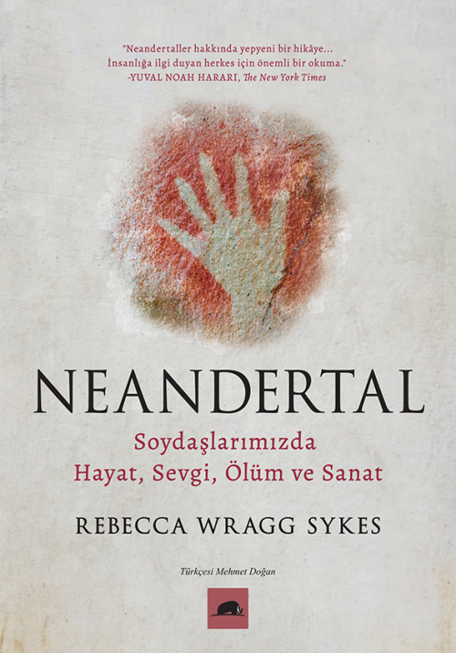 Neandertal;Soydaşlarımızda Hayat, Sevgi, Ölüm ve Sanat - Rebecca Wragg