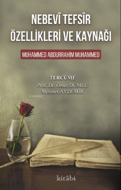 Nebevî Tefsîr Özellikleri ve Kaynağı - Muhammed Abdurrahım Muhammed | 