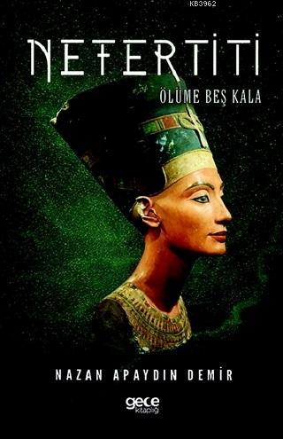 Nefertiti - Nazan Apaydın Demir | Yeni ve İkinci El Ucuz Kitabın Adres