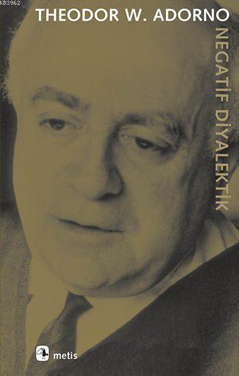 Negatif Diyalektik - Theodor W. Adorno | Yeni ve İkinci El Ucuz Kitabı