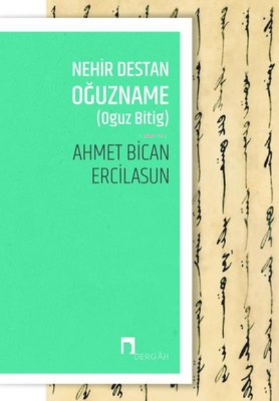 Nehir Destan Oğuzname (Oguz Bitig) - Ahmet Bican Ercilasun | Yeni ve İ