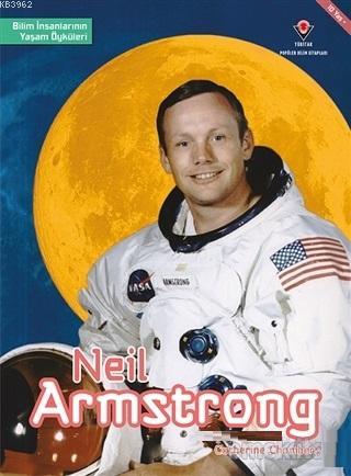 Neil Armstrong - Bilim İnsanlarının Yaşam Öyküleri - Catherine Chamber