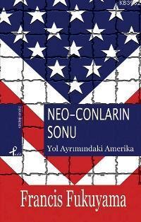 Neo-Conların Sonu - Francis Fukuyama | Yeni ve İkinci El Ucuz Kitabın 