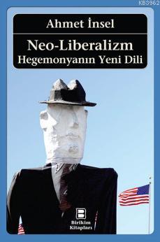 Neo - Liberalizm - Ahmet İnsel | Yeni ve İkinci El Ucuz Kitabın Adresi
