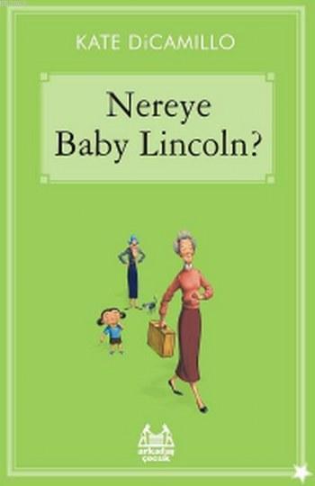Nereye Baby Lincoln? - Kate DiCamillo | Yeni ve İkinci El Ucuz Kitabın