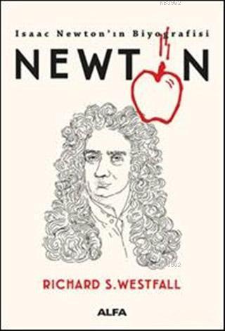 Newton - Isaac Newton'ın Biyografisi - Richard S. Westfall | Yeni ve İ