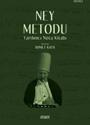 Ney Metodu; Yardımcı Nota Kitabı - Ahmet Kaya | Yeni ve İkinci El Ucuz
