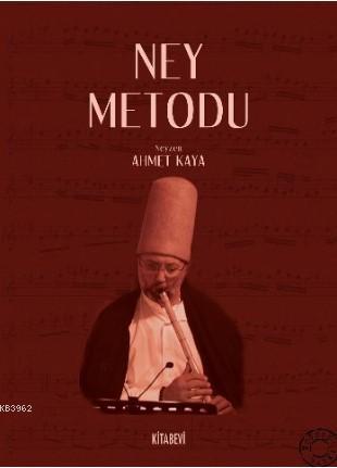 Ney Metodu - Ahmet Kaya | Yeni ve İkinci El Ucuz Kitabın Adresi