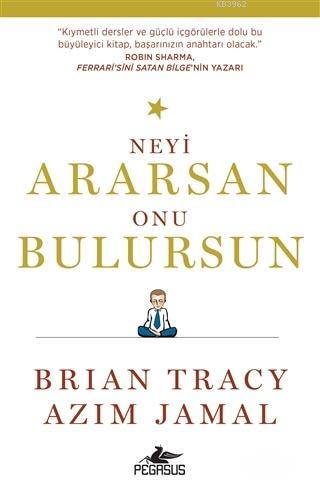 Neyi Ararsan Onu Bulursun - Brian Tracy | Yeni ve İkinci El Ucuz Kitab