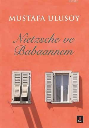 Nietzsche ve Babaannem - Mustafa Ulusoy | Yeni ve İkinci El Ucuz Kitab