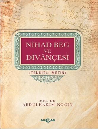 Nihad Beg ve Divançesi - Abdulhakim Koçin | Yeni ve İkinci El Ucuz Kit