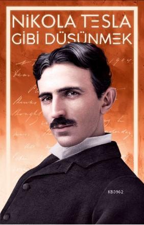 Nikola Tesla Gibi Düşünmek - Nikola Tesla | Yeni ve İkinci El Ucuz Kit