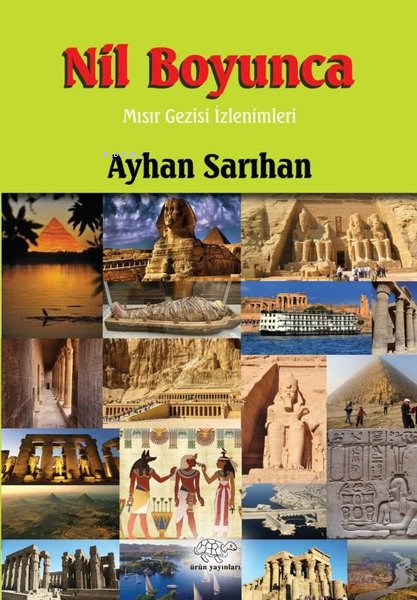 Nil Boyunca - Mısır Gezisi İzlenimleri - Ayhan Sarıhan | Yeni ve İkinc