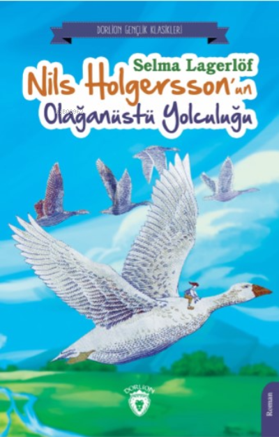 Nils Holgersson’un Olağanüstü Yolculuğu - Selma Lagerlöf | Yeni ve İki