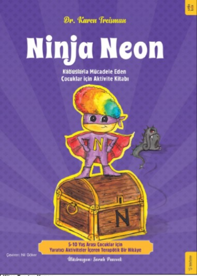 Ninja Neon;Kâbuslarla Mücadele Eden Çocuklar için Aktivite Kitabı - Ka