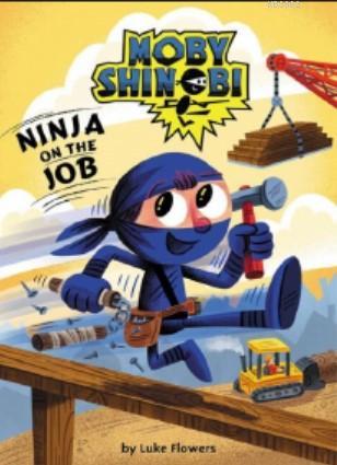 Ninja On The Job (Moby Shinobi Level 1) - Luke Flowers | Yeni ve İkinc