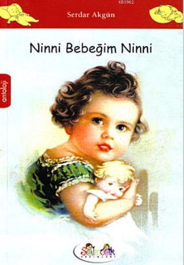 Ninni Bebeğim Ninni - Serdar Akgün | Yeni ve İkinci El Ucuz Kitabın Ad