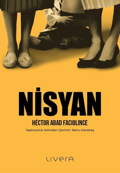 Nisyan - Héctor Abad Faciolince | Yeni ve İkinci El Ucuz Kitabın Adres