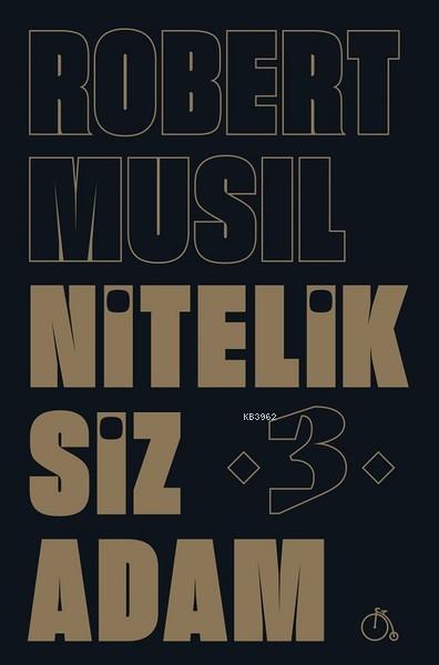 Niteliksiz Adam 3 - Robert Musil | Yeni ve İkinci El Ucuz Kitabın Adre