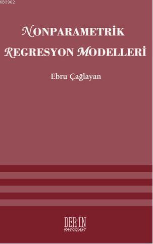 Nonparametrik Regresyon Modelleri - Ebru Çağlayan | Yeni ve İkinci El 