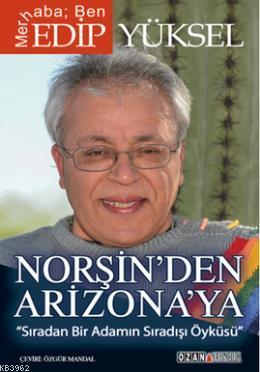 Norşin'den Arizona'ya - Edip Yüksel | Yeni ve İkinci El Ucuz Kitabın A