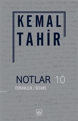 Notlar 10 - Osmanlılık / Bizans - Kemal Tahir | Yeni ve İkinci El Ucuz