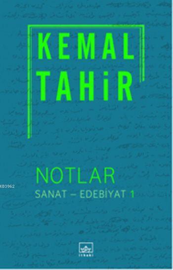 Notlar / Sanat - Edebiyat 1 - Kemal Tahir | Yeni ve İkinci El Ucuz Kit