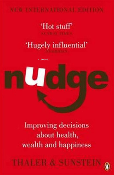 Nudge: Improving Decisions About Health Wealth and Happiness - Richard