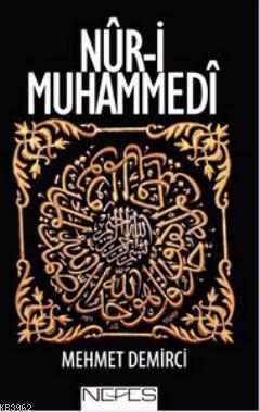 Nur-i Muhammedi - Mehmet Demirci | Yeni ve İkinci El Ucuz Kitabın Adre