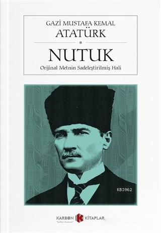 Nutuk (Orijinal Metnin Sadeleştirilmiş Hali) - Mustafa Kemal Atatürk- 