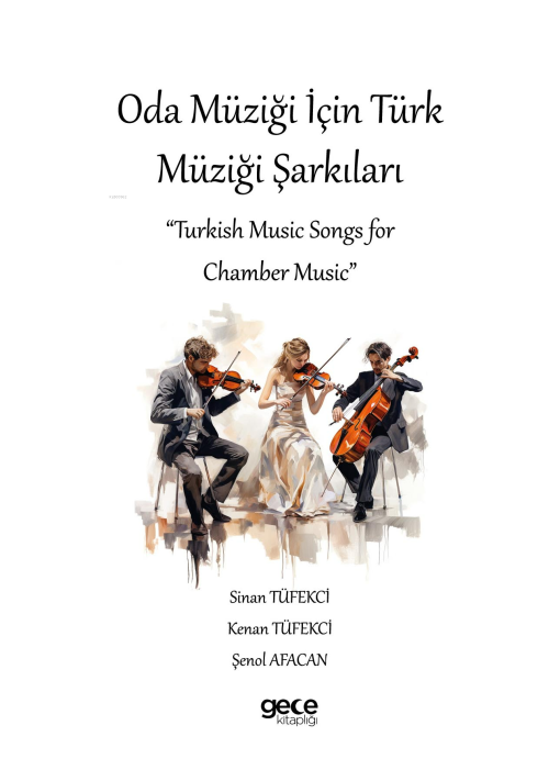 Oda Müziği için Türk Müziği Şarkıları;Turkish Music Songs for Chamber 