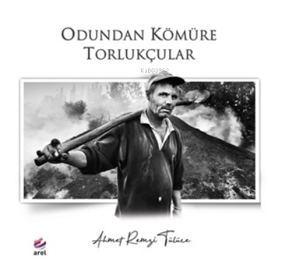 Odundan Kömüre Torlukçular - Ahmet Remzi Tülüce | Yeni ve İkinci El Uc