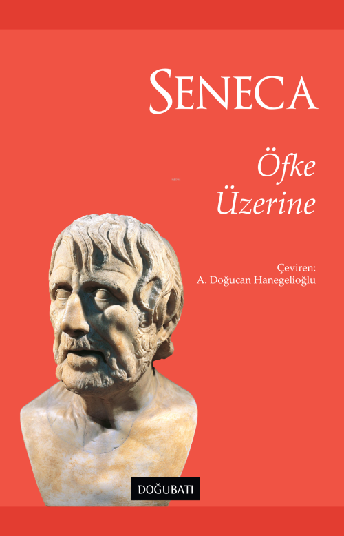 Öfke Üzerine - Lucius Annaeus Seneca | Yeni ve İkinci El Ucuz Kitabın 