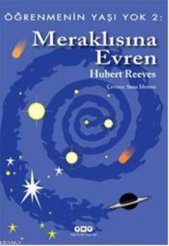 Öğrenmenin Yaşı Yok 2: Meraklısına Evren - Hubert Reeves | Yeni ve İki