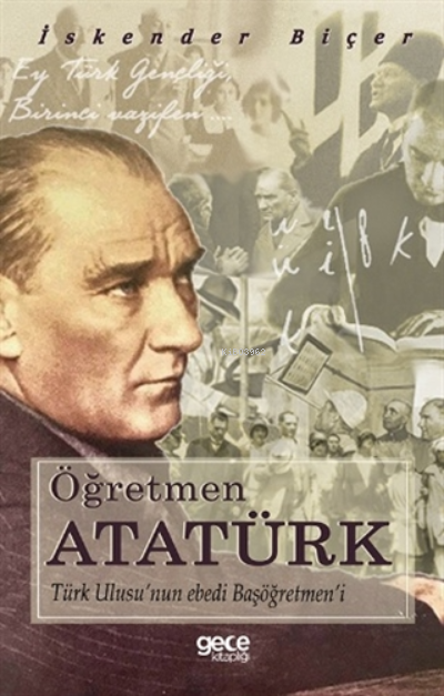 Öğretmen Atatürk - İskender Biçer | Yeni ve İkinci El Ucuz Kitabın Adr