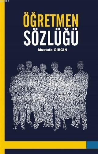 Öğretmen Sözlüğü - Mustafa Girgin | Yeni ve İkinci El Ucuz Kitabın Adr