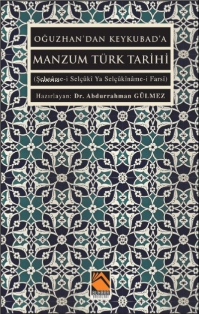 Oğuzhan'dan Keykuba'da Manzum Türk Tarihi;(Şehnâme-i Selçûkî Ya Selçûk