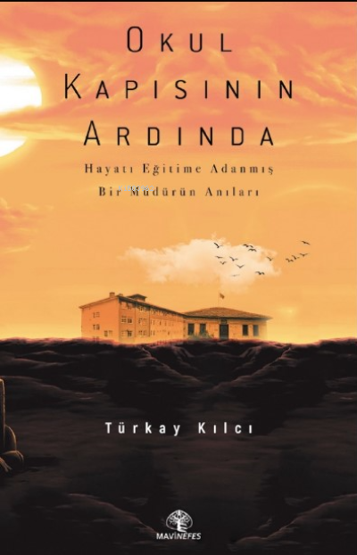 Okul Kapısını Ardında - Türkay Kılcı | Yeni ve İkinci El Ucuz Kitabın 